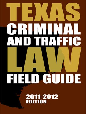cover image of Texas Criminal and Traffic Law Field Guide